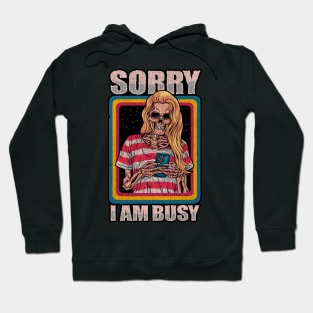 Sorry I Am Busy Woman Skeleton With Phone In Vintage Cracked Style Hoodie